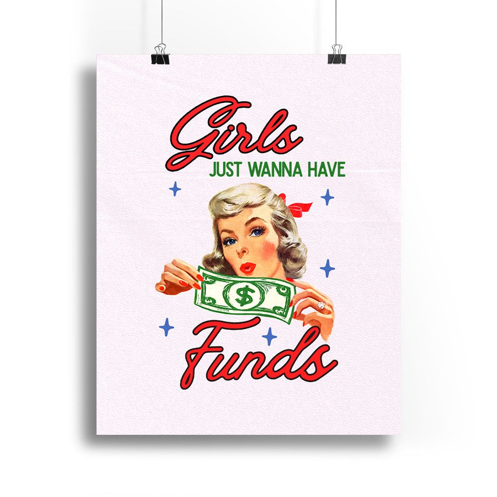 Girls Just Wanna Have Funds Print