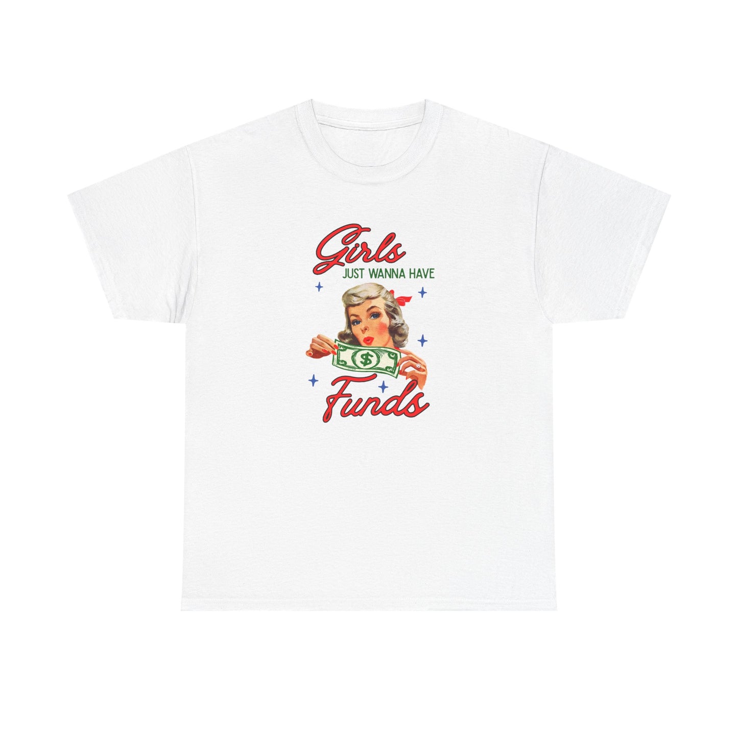 Just Wanna Have Funds Tee