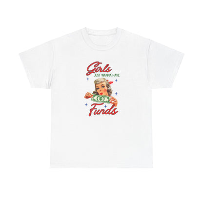 Just Wanna Have Funds Tee