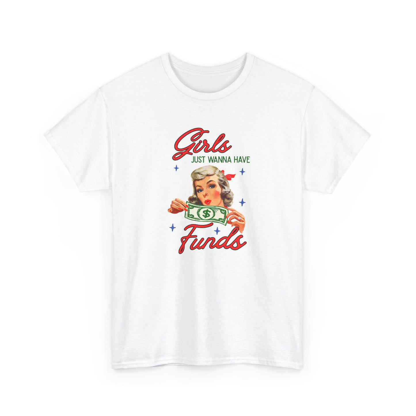 Just Wanna Have Funds Tee