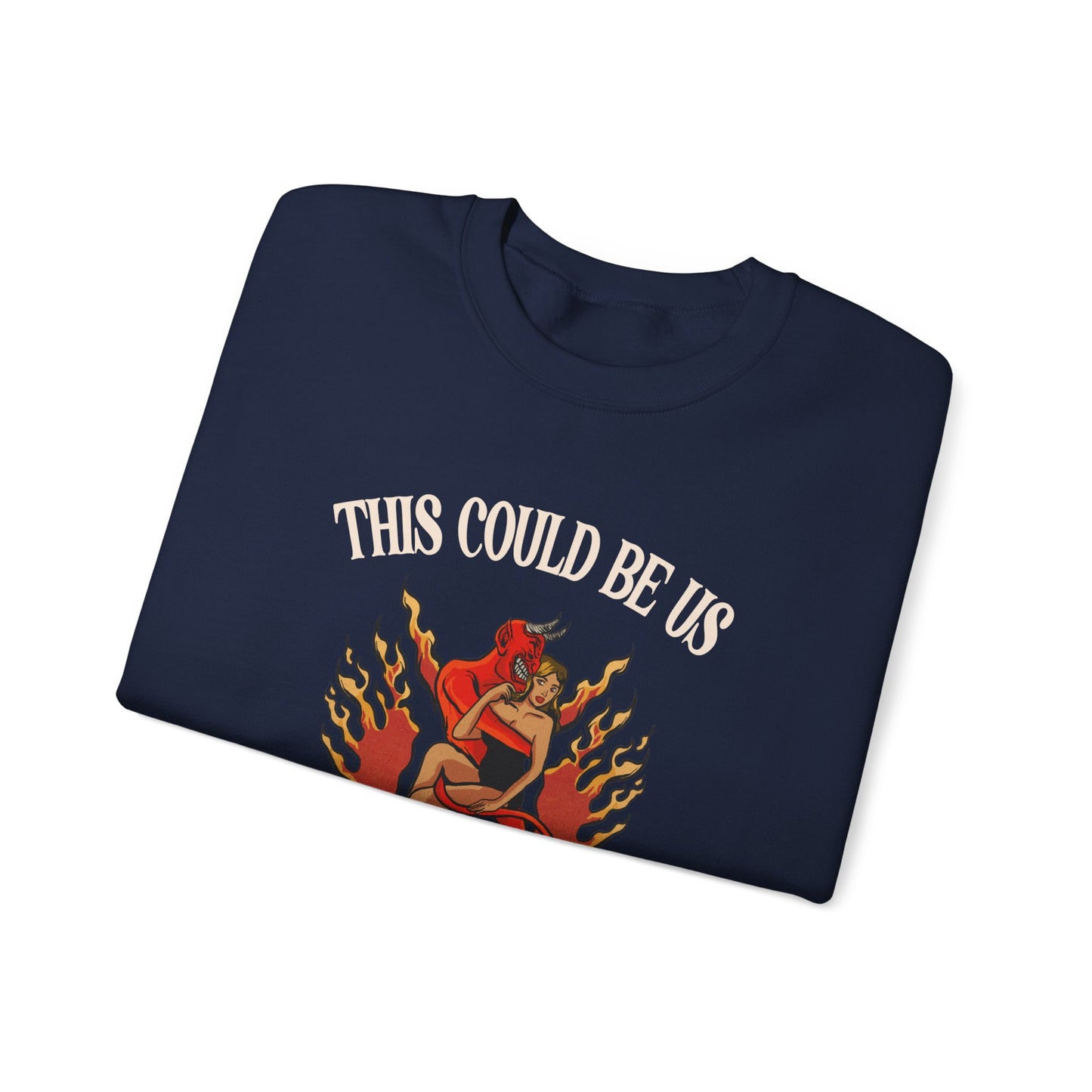 This Could Be Us Sweatshirt