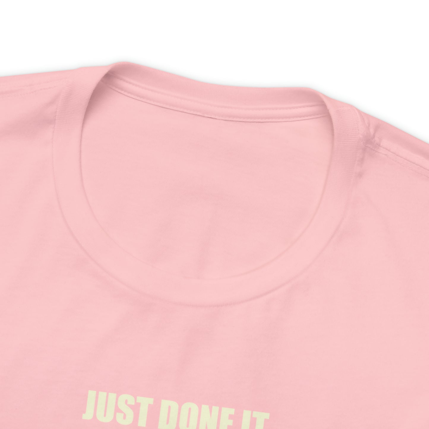 Just Done It Tee