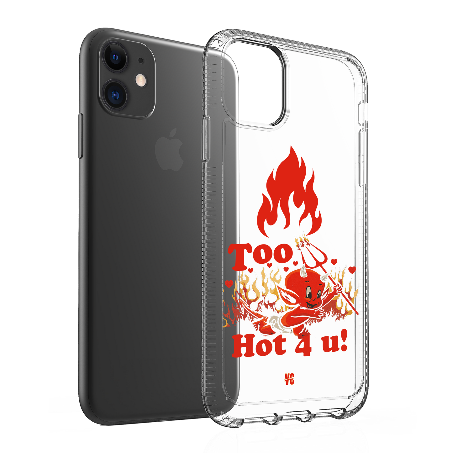 Too Hot For You Clear Case