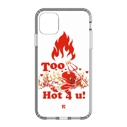 Too Hot For You Clear Case