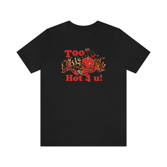 Too Hot For You Unisex Short Sleeve Tee - Vintage Comics
